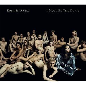 Kristin Anna - I Must Be the Devil  CD